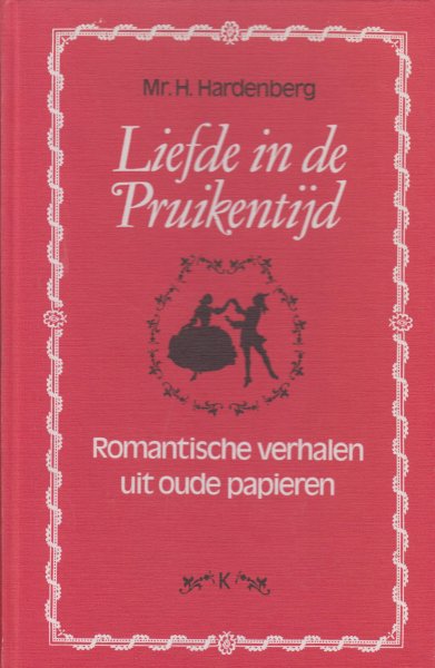 Hardenberg, mr. H. - Liefde in de pruikentijd  - Romantische verhalen uit oude papieren
