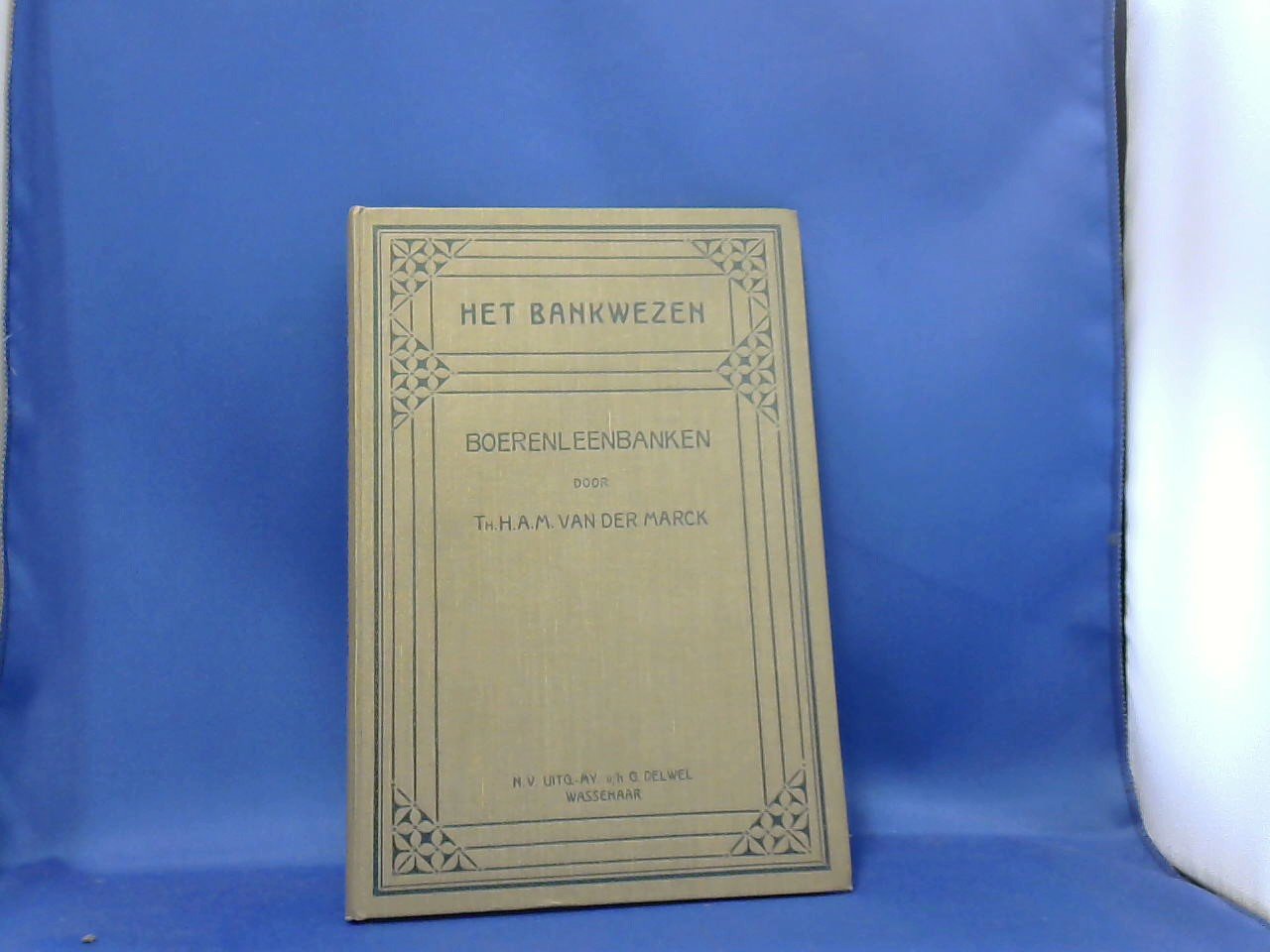 Marck van der Th. H.A.M. - Het Bankwezen, Boerenleenbanken