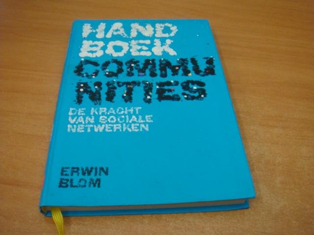 Blom, Erwin - Handboek Communities - de kracht van sociale netwerken