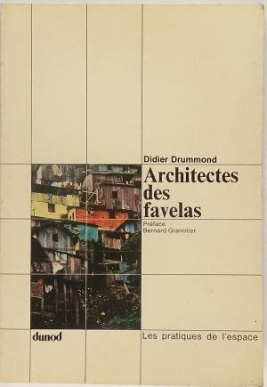 Drummond, Didier - Architectes des favelas. Les pratiques de l'espace