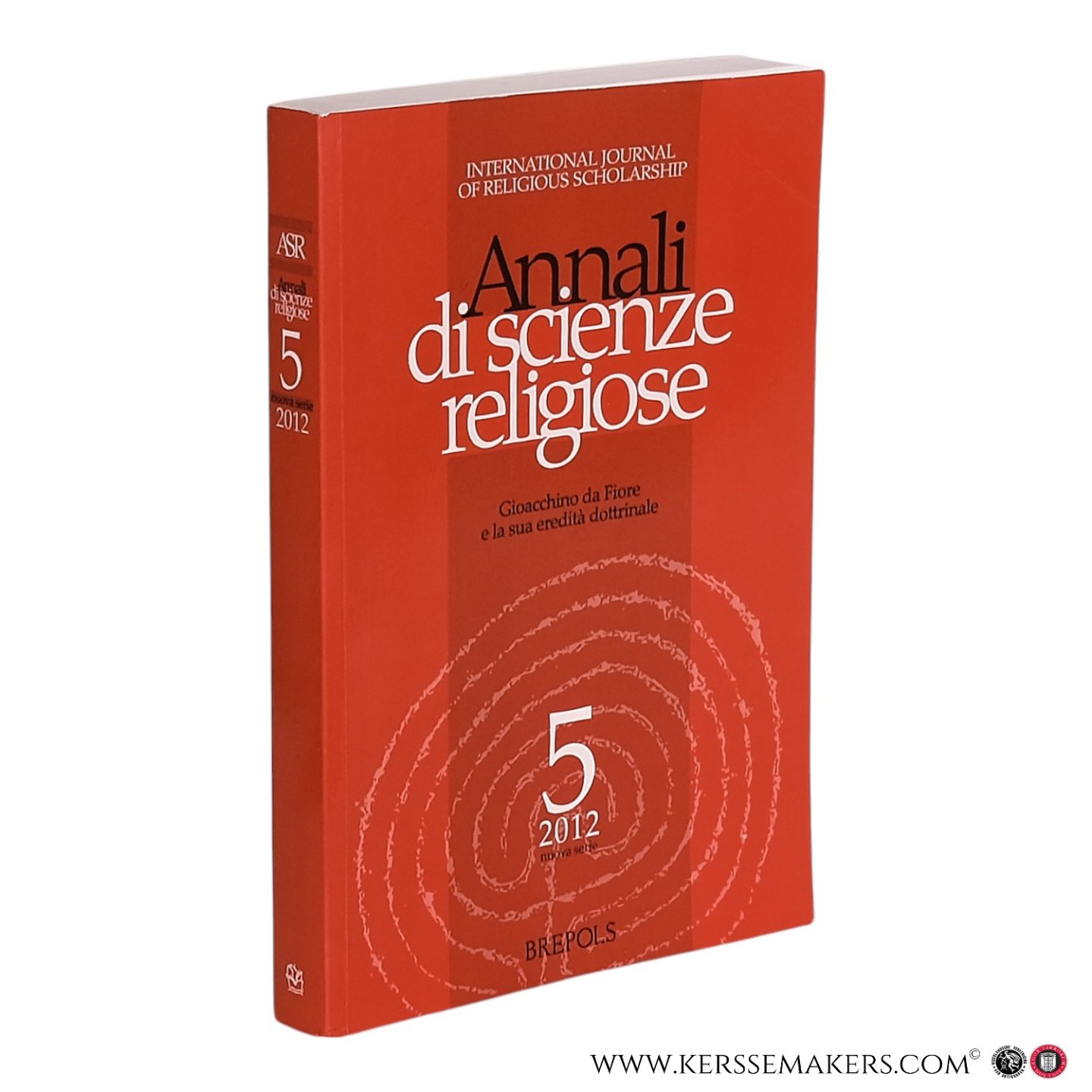 Potestà, Gian Luca (ed.). - Annali di Scienze Religiose. Gioacchino da Fiore e la sua eredità dottrinale - International Journal of Religious Scholarship. 5, 2012, Nuova Serie.