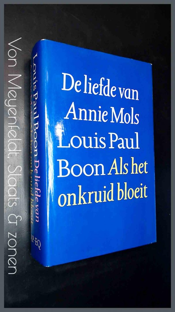 Boon, L. P. - De liefde van Annie Mols - Als het onkruid bloeit