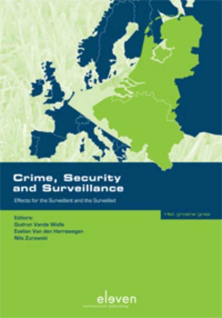 Walle, Gudrun Vande; Evelien Van den Herrewegen, Nils Zurawski (eds.) - Crime, security and surveillance : effects for the surveillant and the surveilled.