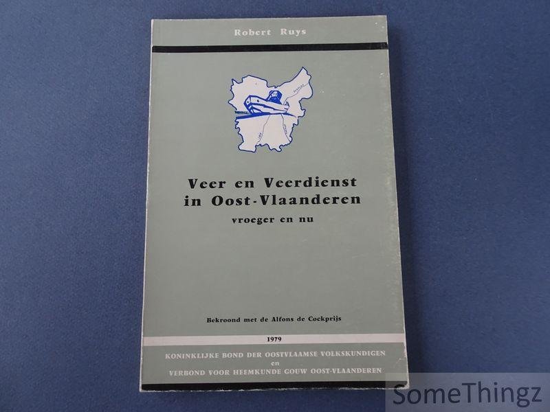 Ruys, Robert. - Veer en veerdiensten in Oost-Vlaanderen. Vroeger en nu.