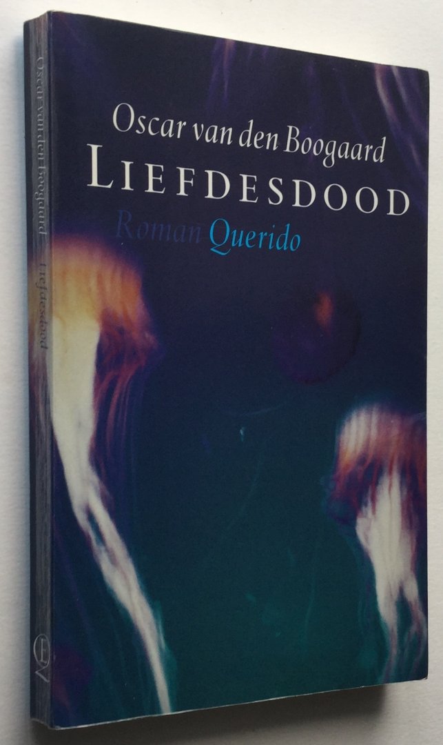 Boogaard, Oscar van den - Liefdesdood - roman over de verwerking van de dood van een kind.