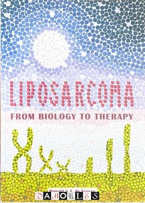 Ronald S.A. De Vreeze - Liposarcoma. From Biology to Therapy