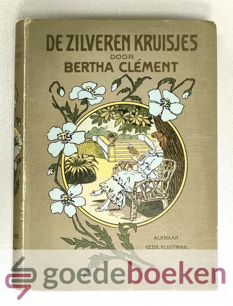 Clement, Bertha - De Zilveren Kruisjes --- Serie In de Vacantie, Bibliotheek voor Jongens en Meisjes. Serie B Meisjesboeken. Deel 10