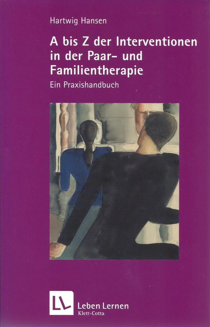 Psychologie/Psychiatrie # Hansen, Hartwig - A bis Z der Interventionen in der Paar- und Familientherapie. Ein Praxishandbuch