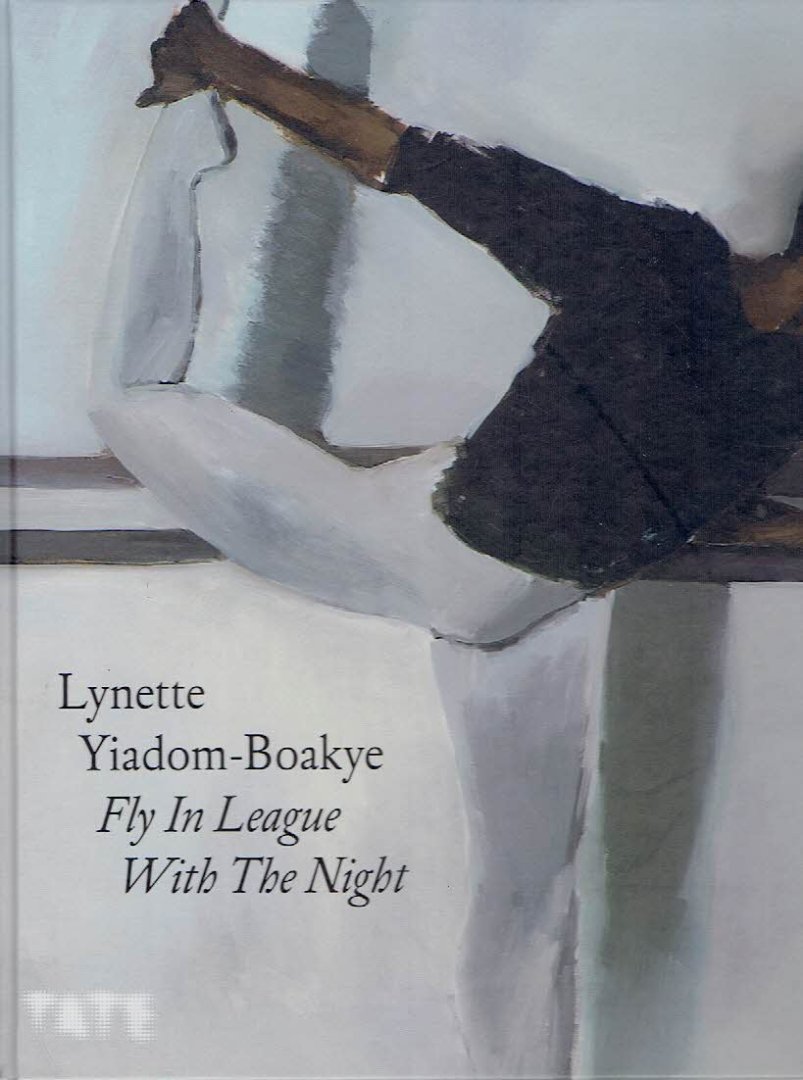 YIADOM-BOAKYE, Lynette - Isabella MAIDMENT & Andrea SCHLIEKER [Ed.] - Lynette Yiadom-Boakye - Fly In League With The Night.