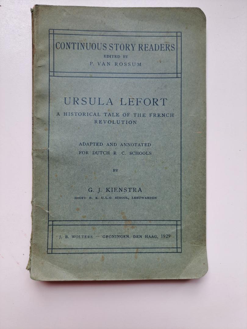 Lefort, Ursula - Kienstra - A historical tale of the French Revolution adapted and annotated for Dutch schools by G.J. Kienstra