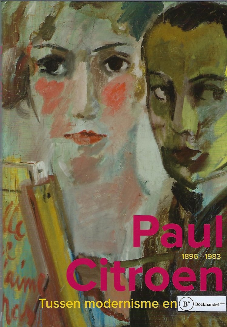 KEUNING, R., HOEKSTRA, Froukje, NICOLAISEN, d. - Paul Citroen (1896-1983) / Tussen modernisme en portret