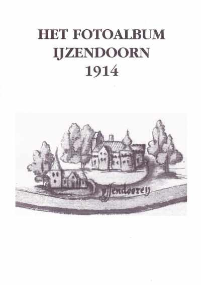 Marliene Verwoert, Marijn Elting-van Arkel en Arend Datema - Het fotoalbum IJzendoorn 1914