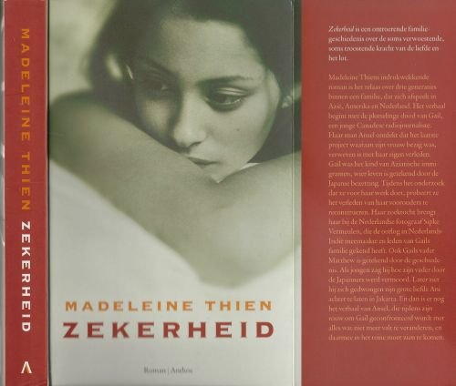 Thien, Madeleine. Vertaald door Ankie Blommesteijn  Omslagontwerp Marry van Baar  Foto auteur Steven Carty - Zekerheid