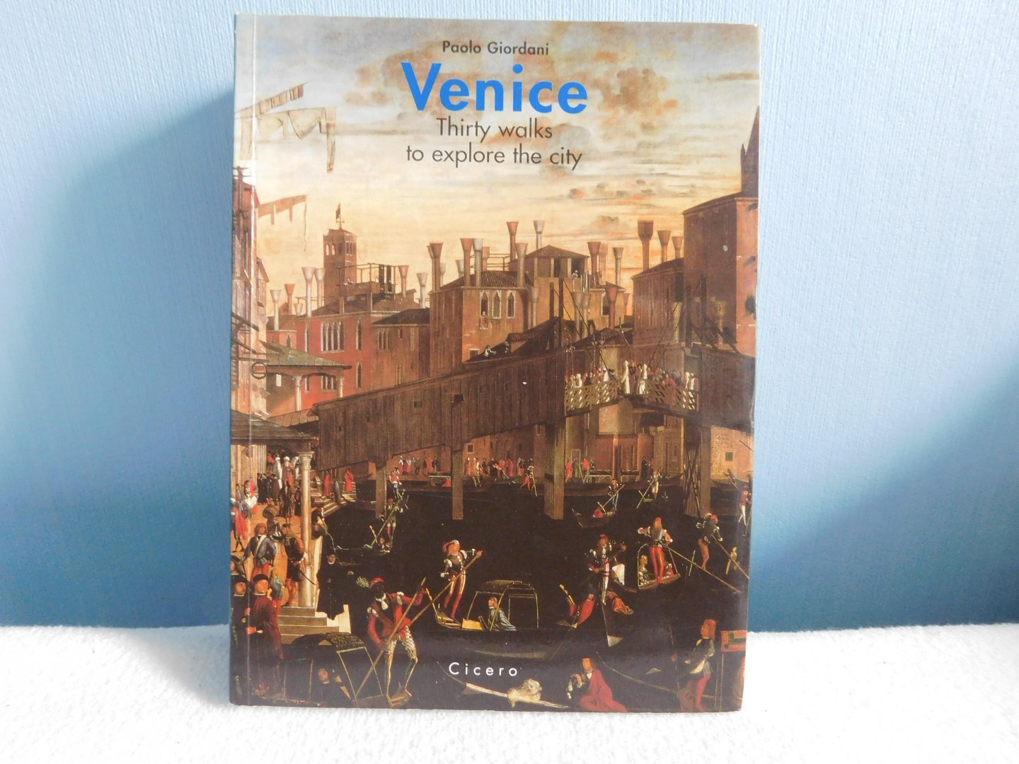 Paolo Giordani - Venice: Thirty Walks to Explore the City