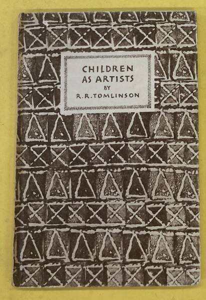 TOMLINSON, R.R. - Children as Artists.