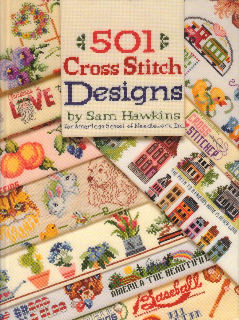 Hawkins, Sam - 501 Cross Stitch Designs by Sam Hawkins for American School of Needlework, Inc., 224 pag. hardcover, zeer goede staat (naamsticker op titelpagina)