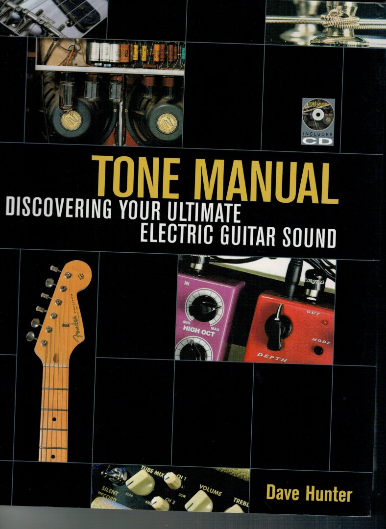 Hunter, Dave - Tone Manual: Discovering Your Ultimate Electric Guitar Sound including CD