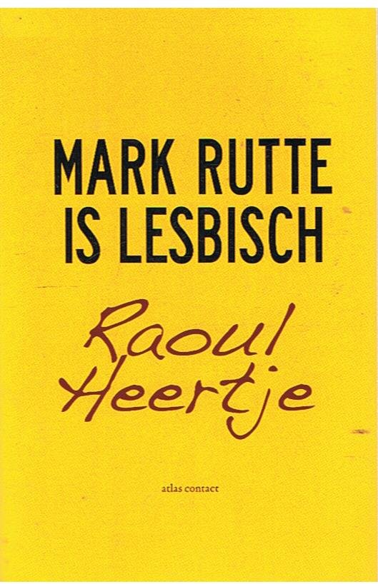 Heertje, Raoul - Mark Rutte is lesbisch