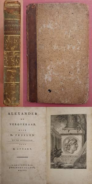 FESSLER, DR. - Alexander de Veroveraar. Uit het Hoogduitsch door M. Stuart.