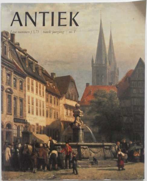Dubbe B, Haak B, Kleyn J de, Verbeek J, e.a. - Antiek Tijdschrift voor liefhebbers en kenners van oude kunst en kunstnijverheid 2e jaargang no. 1 juni 1967