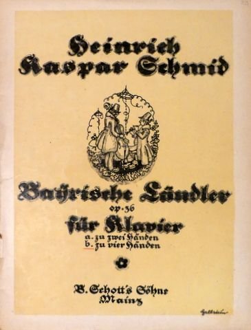 Schmid, Heinrich Kaspar: - Bayrische Ländler für Klavier zu vier Händen. Op. 36