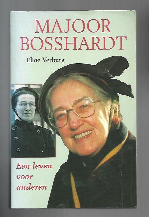 Verburg, E. - Majoor Bosshardt, een leven voor anderen