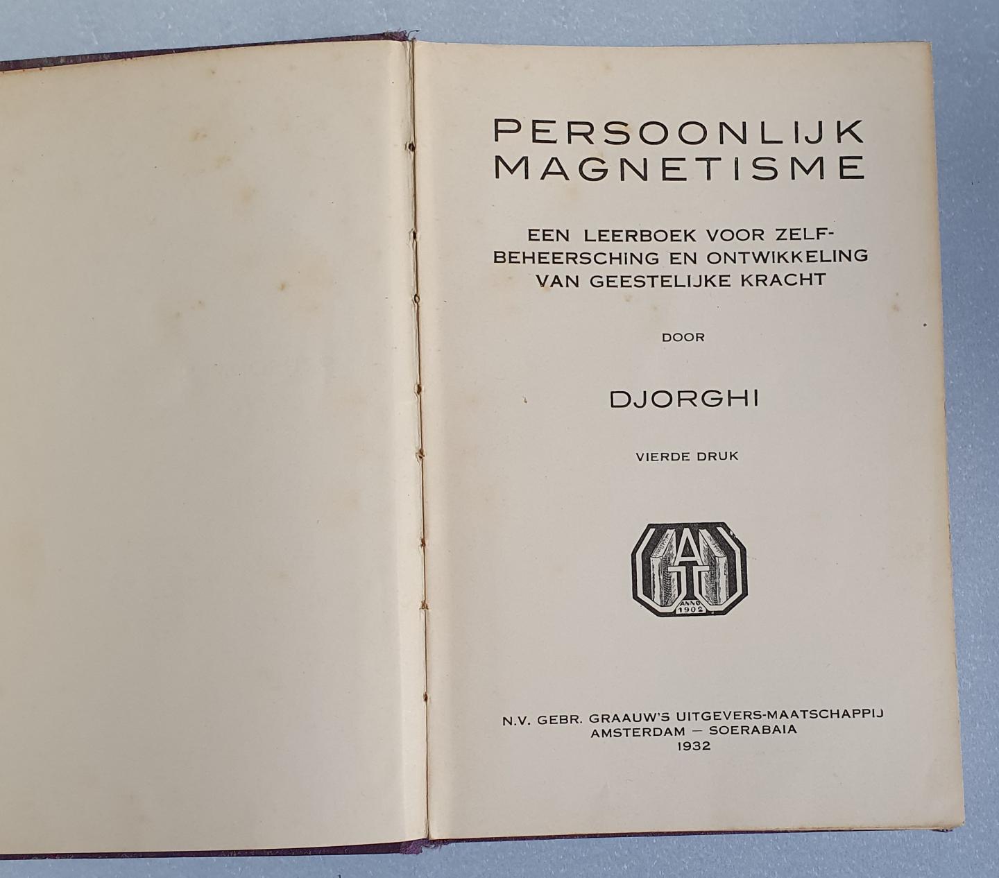 Djorghi - Persoonlijk magnetisme -  Een leerboek voor zelfbeheersching en ontwikkeling van geestelijke kracht