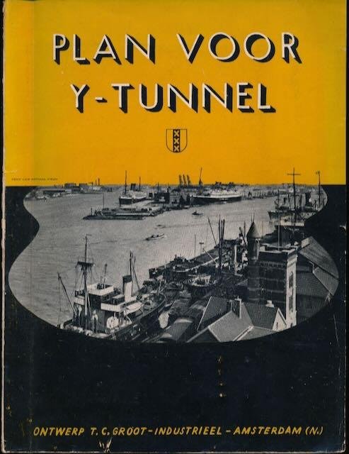 Groot, T.C. - Plan voor den Aanleg van een Y Tunnel.
