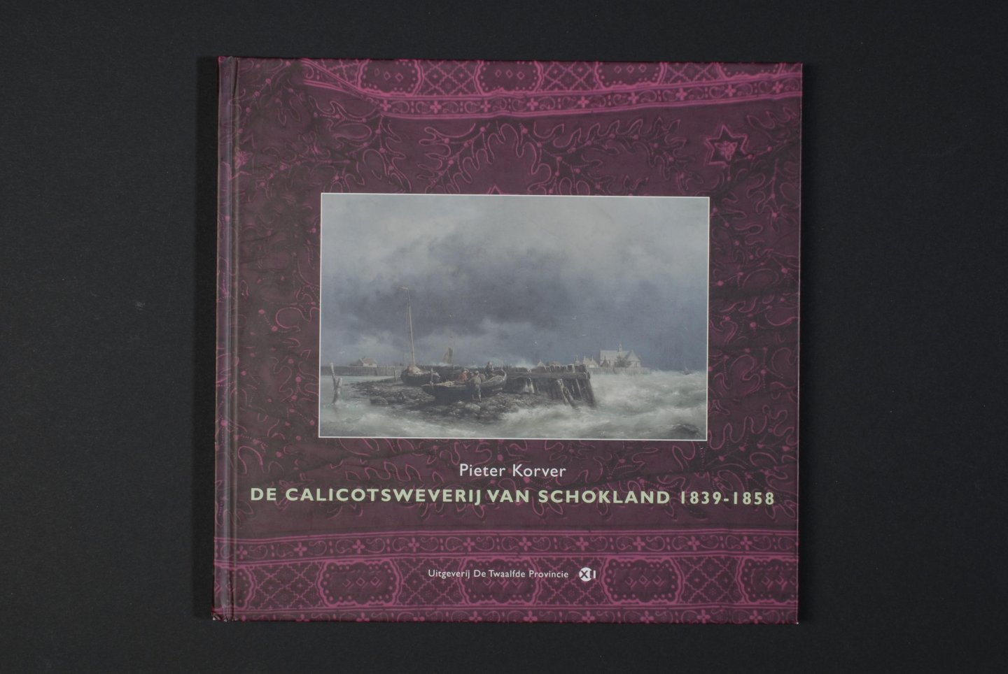 Pieter KORVER - De Calicotsweverij van Schokland 1839-1858.