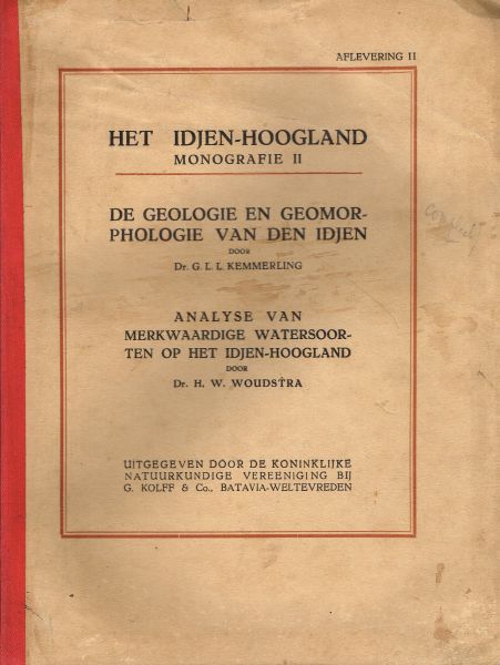Kemmerling, G.L.L. [en[ H.W. Woudstra. - De geologie en geomorphologie van den Idjen. [en] Analyse van merkwaardige watersoorten op het Idjen-Hoogland. - Uitgegeven door de Koninklijke Natuurkundige Vereeniging.