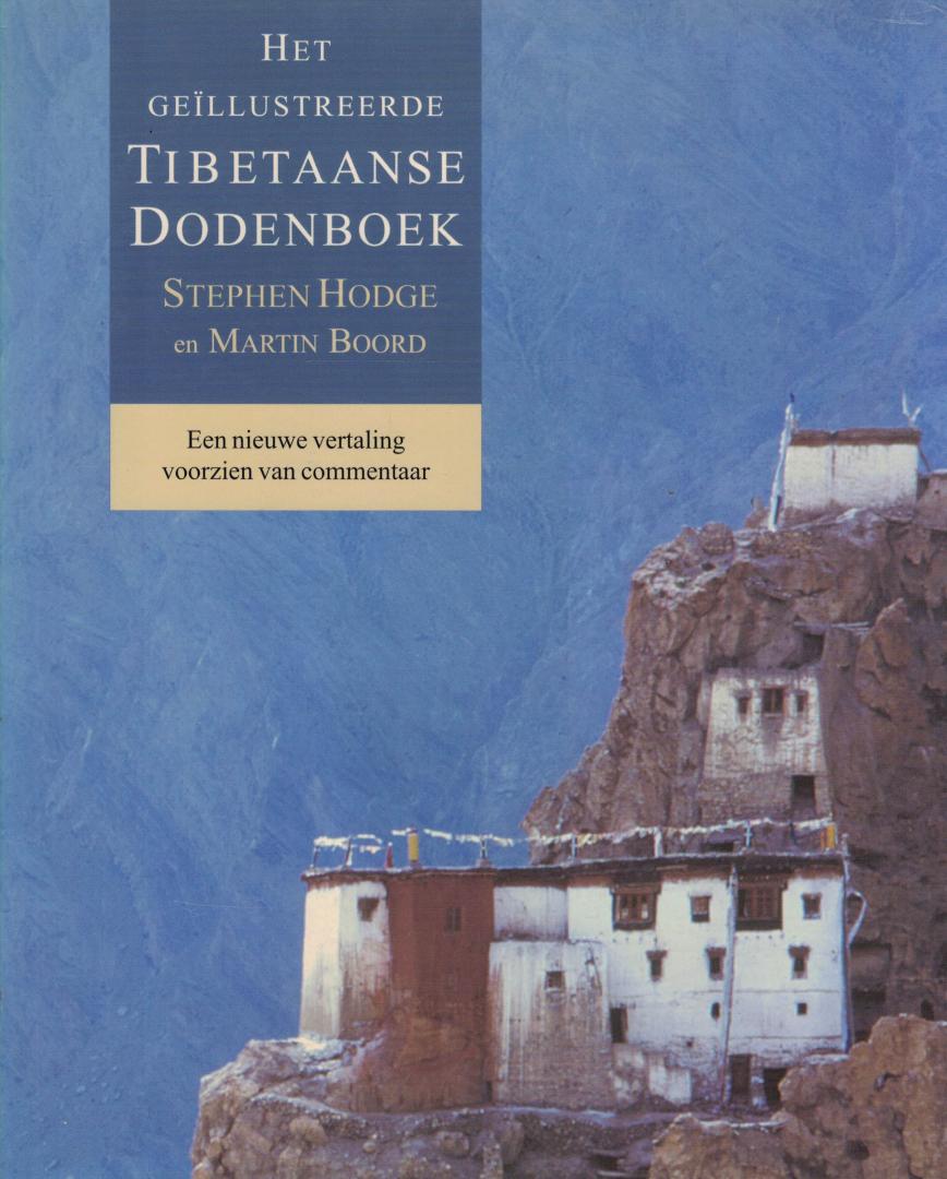 Hodge, Stephen & Martin Boord - Het geïllustreerde Tibetaanse dodenboek / een nieuwe vertaling met commentaar