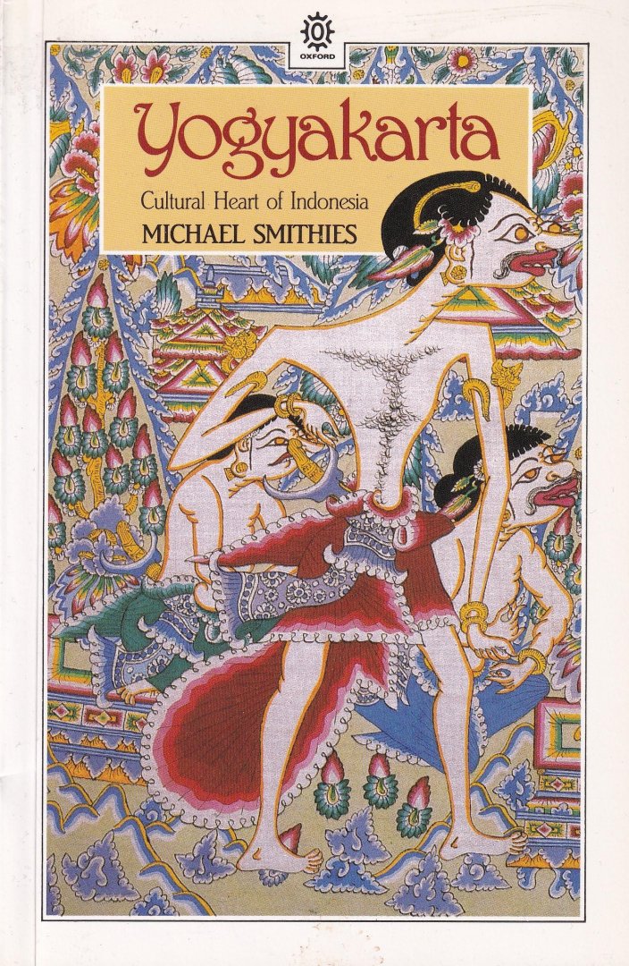 Smithies, Michael - Yogyakarta: cultural heart of Indonesia