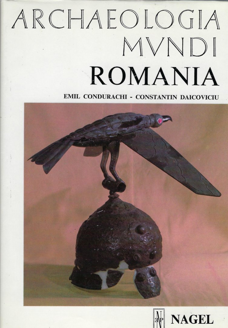 Condurachi, Emil & Daicoviciu, Constantin - Archaeologia Mundi Romania