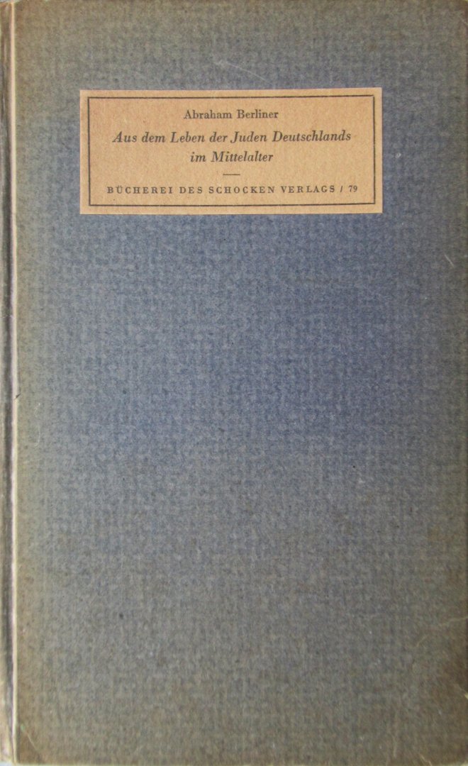 Berliner, Abraham - Aus dem Leben der Juden Deutschlands im Mittelalter