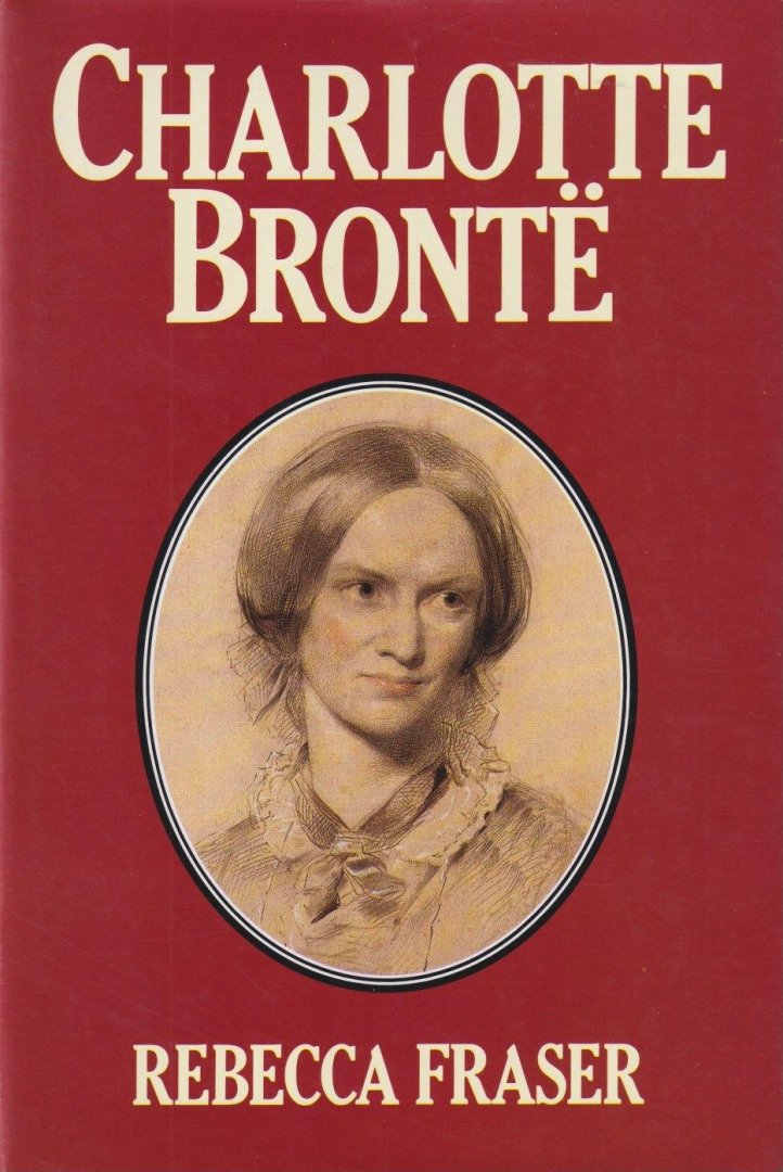 Fraser, Rebecca - Charlotte Bronte