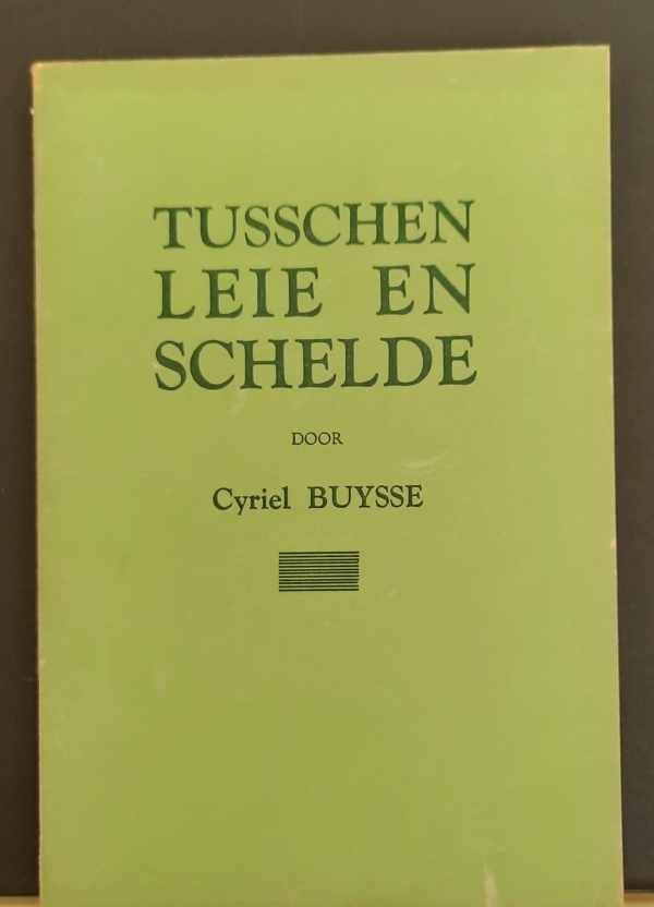 BUYSSE Cyriel - Tusschen Leie en Schelde: De steunpilaren der 'Ope van Vrede' - Het roomwitte koetje - De bedevaart naar Sint-Cornelius-Ten-Hove - Paatros
