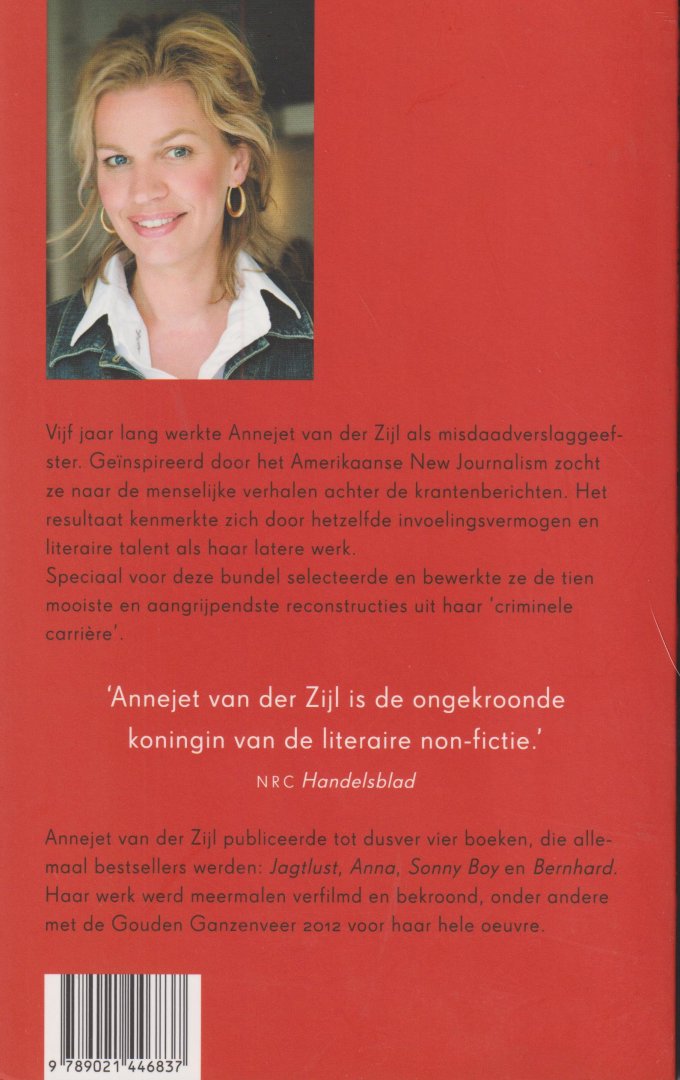 Zijl (Leeuwarden, 1962), Annajetske (Annejet) van der - Moord in de Bloedstraat & andere verhalen - Voordat ze boeken ging schrijven, werkte Annejet van der Zijl acht jaar lang als misdaadverslaggeefster. Geïnspireerd door Amerikaanse voorbeelden als Truman Capote en Dominick Dunne zocht ze naar verhalen.