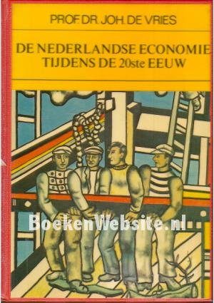 Vries - Nederlandse economie tydens de / 20e eeuw / druk 1