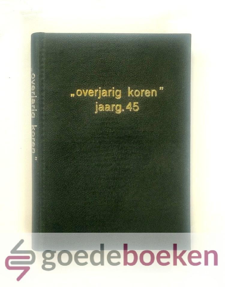 Oudvaders, Diverse - Bibliotheek Overjarig Koren, 45e jaargang compleet
