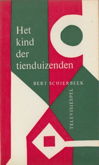 Schierbeek, Bert - Het kind der tienduizenden. Televisiespel.