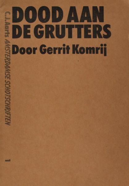 Komrij, Gerrit. - Dood aan de grutters.