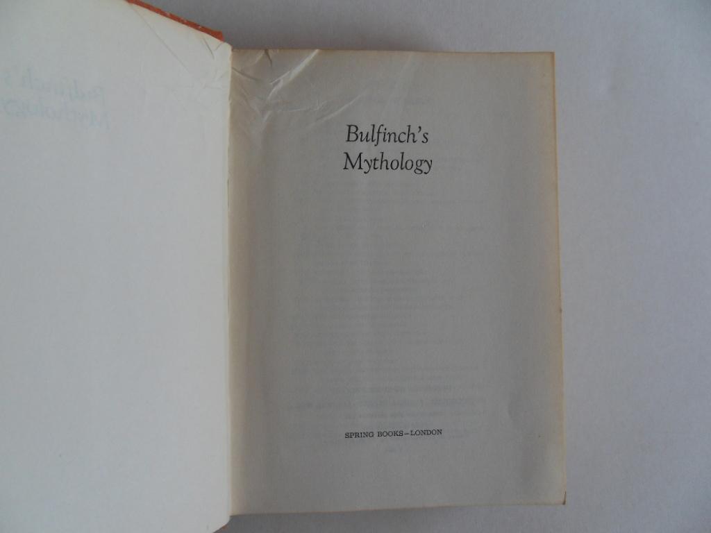 Bulfinch, Thomas. - Bulfinch`s Mythology. - The Age of Fable - The Age of Chivalry - Legends of Charlemagne, [ Complete ].