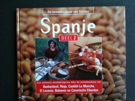 Laarhoven, Mieke van - Spanje deel 2 - Een culinaire ontdekkingsreis door de streekkeukens van Baskenland, Rioja, Castilië-La Mancha, El Levante, Balearen en Canarische Eilanden