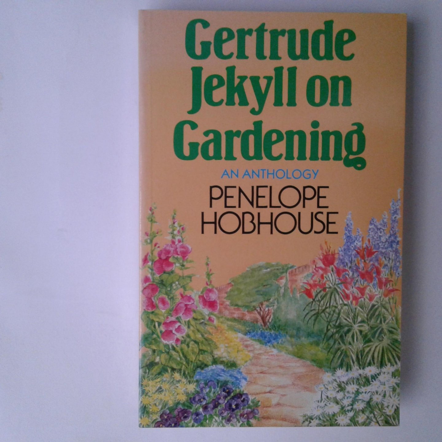 Hobhouse, Penelope - Gertrude Jekyll on Gardening ; An Antolgy