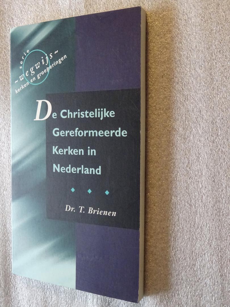 Brienen, Dr. T. - De Christelijke Gereformeerde Kerken in Nederland / haar ontstaan, ontwikkeling, activiteit, identiteit en perspectief