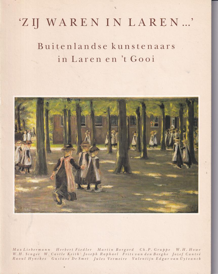 Verboeket, K, Estourgie, M, e.a. - Zij waren in laren , buitenlandse kunstenaars in Laren en t Gooi