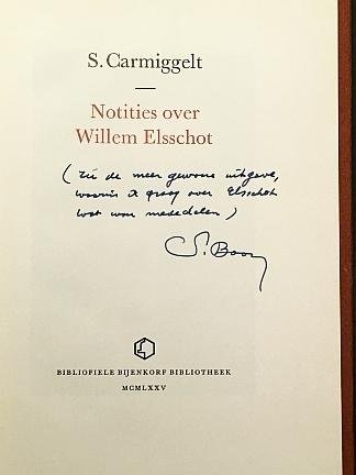 (ELSSCHOT, Willem). CARMIGGELT, S. - Notities over Willem Elsschot. (Met een handgeschreven aantekening door Louis-Paul Boon).