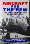 Bowyer, Michael J.F. - Aircraft for the Few the Raf's Fighter and Bombers of 1940