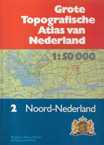Tekst: Drs. P.W. Geudeke, Directeur Topografische Dienst Nederland - Grote Topografische Atlas van Nederland 2 Noord-Nederland