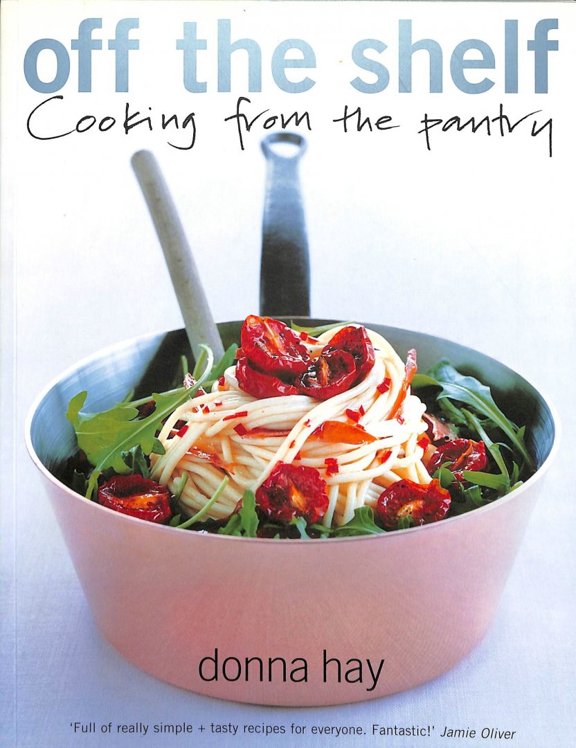 Hay, Donna - Off the Shelf: Cooking from the pantry